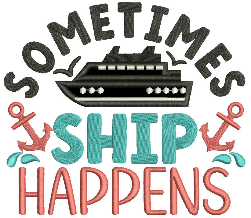 Sometimes Ship Happens Anchos Marine Applique Machine Embroidery Design Digitized Pattern