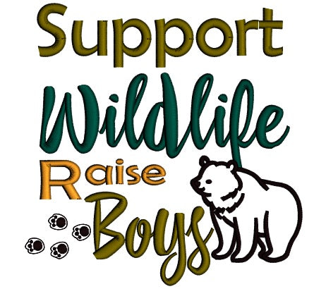 Support Wildlife Raise Boys Big Bear Applique Machine Embroidery Design Digitized