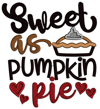 Sweet As Pumpkin Pie Thanksgiving Applique Machine Embroidery Design Digitized Pattern