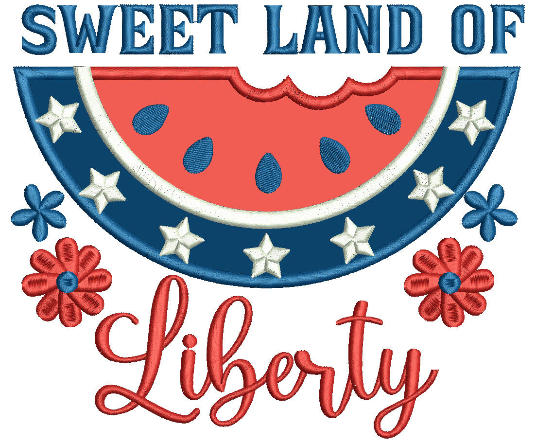 Sweet Land Of The Liberty Patriotic 4th Of July Independence Day Applique Machine Embroidery Design Digitized Pattern