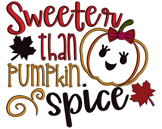 Sweeter Than Pumpkin Spice Halloween Applique Machine Embroidery Design Digitized Pattern