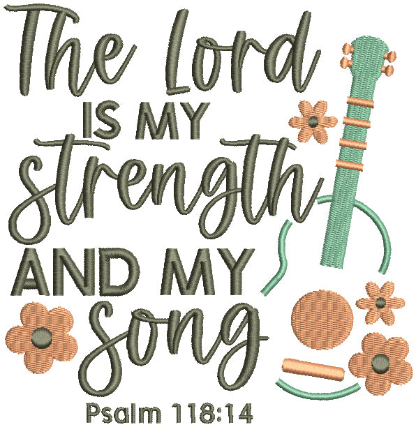 The Lord Is My Strength And My Song Psalm 118-14 Bible Verse