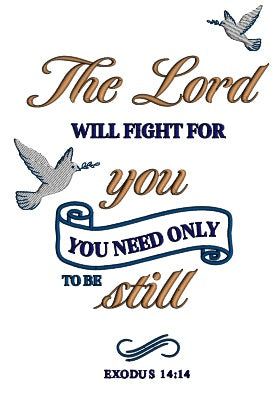 The Lord Will Fight For You You Need Only To Be Still Exodus 14-14 Bible Verse Religious Applique Machine Embroidery Design Digitized Pattern