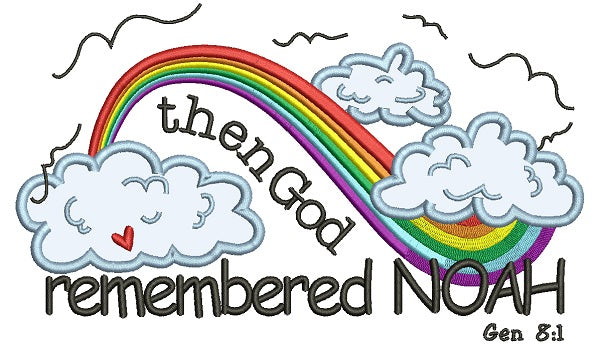 Then God Remembered Noah Rainbow Religious Genesis 8-1 Applique Machine Embroidery Design Digitized Pattern