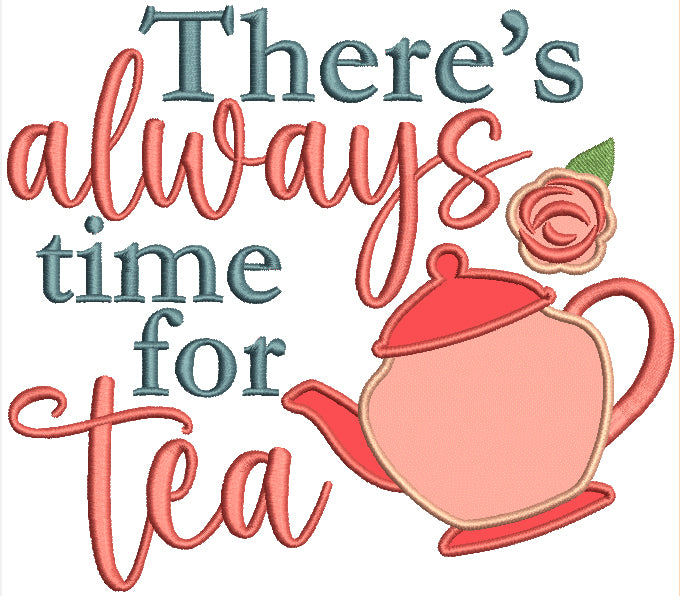 There's Always Time For Tea Applique Machine Embroidery Design Digitized Pattern
