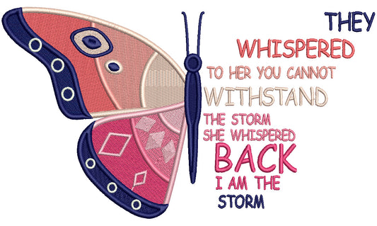 They Whispered To Her You Cannot Withstand The Storm She Whispered Back I Am The Storm Butterfly Filled Machine Embroidery Design Digitized Pattern