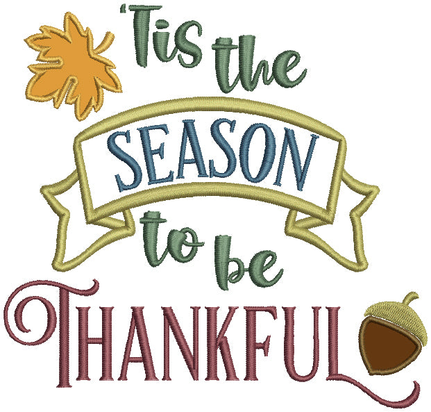 Tis The Season To Be Thankful Applique Machine Embroidery Design Digitized Pattern