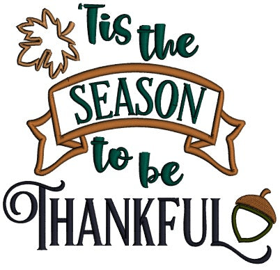 Tis The Season To Be Thankful Applique Machine Embroidery Design Digitized Pattern