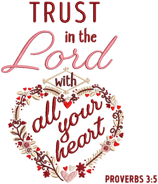 Trust In The Lord With All Your Heart Proverbs 3-5 Bible Verse Religious Filled Machine Embroidery Design Digitized Pattern