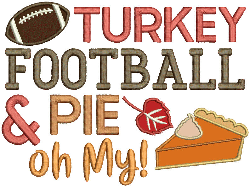 Turkey Football Pie Oh My Apple Pie Thanksgiving Applique Machine Embroidery Design Digitized Pattern