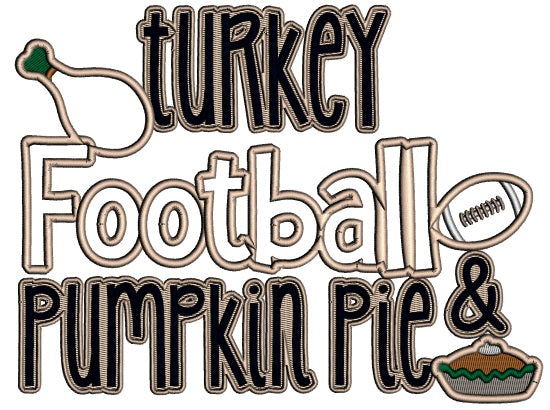 Turkey Football Pumpkin Pie Fall Applique Thanksgiving Machine Embroidery Design Digitized Pattern
