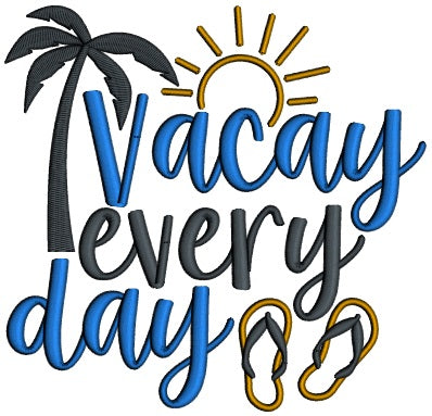 Vacay Everyday Flip Flops Applique Machine Embroidery Design Digitized Pattern