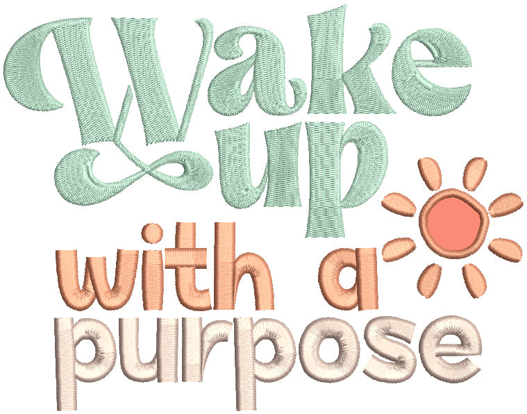 Wake Up With a Purpose Applique Machine Embroidery Design Digitized Pattern