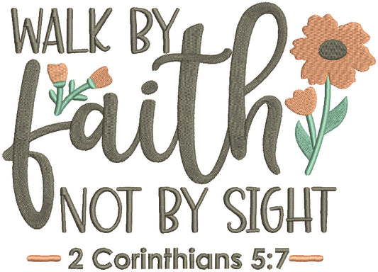 Walk By Faith Not By Sight 2 Corinthians 5-7 Bible Verse Religious Filled Machine Embroidery Design Digitized Pattern
