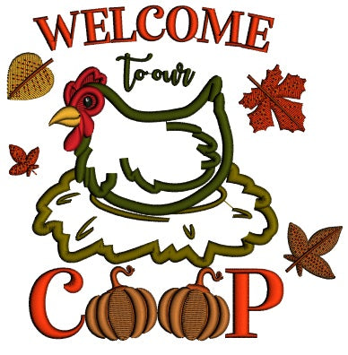 Welcome To Our Coop Chicken Laying Eggs Thanksgiving Applique Machine Embroidery Design Digitized Pattern Filled Machine Embroidery Design Digitized Pattern