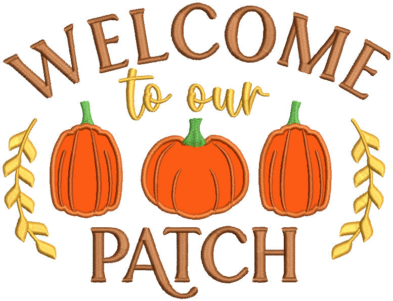 Welcome To Our Patch Three Pumpkins Fall Thanksgiving Applique Machine Embroidery Design Digitized Pattern