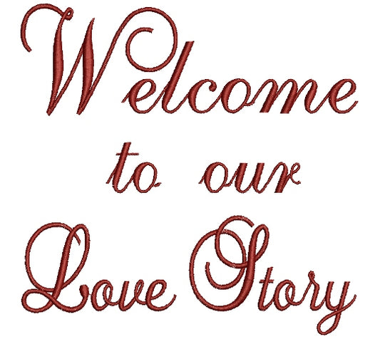 Welcome to our love story Filled Machine Embroidery Digitized Design Pattern
