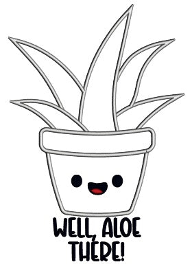 Well Aloe There Plant Applique Machine Embroidery Design Digitized Pattern