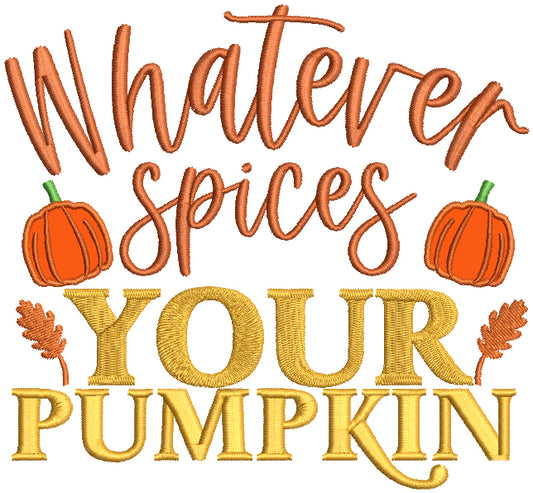 Whatever Spices Your Pumpkin Fall Applique Machine Embroidery Design Digitized Pattern