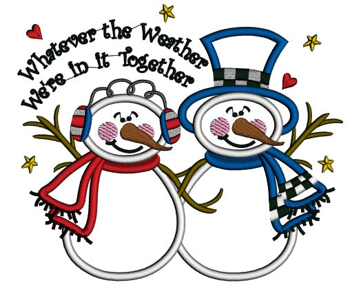 Whatever The Weather We're In It Together Snowman And Snow Woman Christmas Applique Machine Embroidery Design Digitized Pattern