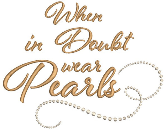 When In Doubt Wear Pearls Filled Machine Embroidery Design Digitized Pattern
