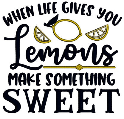 When Life Gives You Lemons Make Something Sweet Apples Machine Embroidery Design Digitized Pattern
