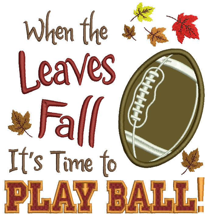 When The Leaves Fall It's Time To Play Football Applique Machine Embroidery Digitized Design Pattern