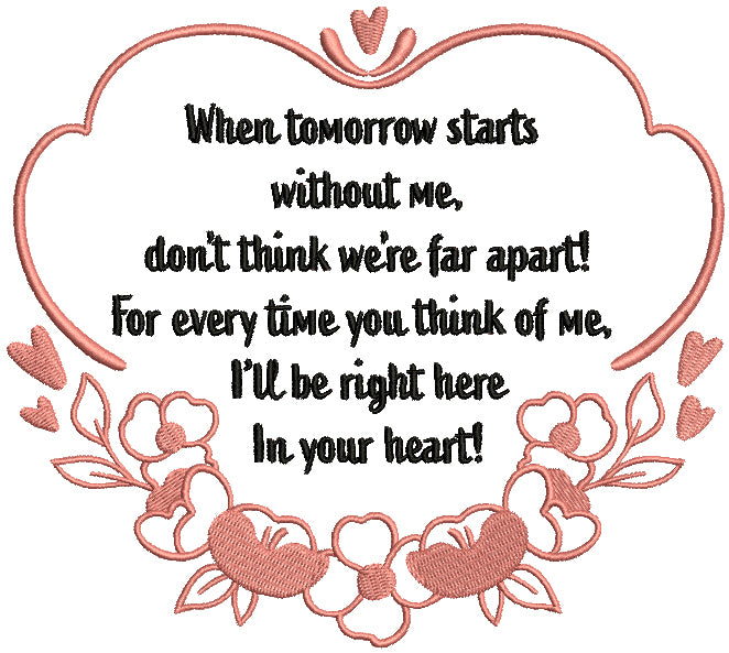 When Tomorrow Starts Without Me Don t Think We re Far Apart For