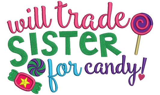 Will Trade Sister For Candy Applique Machine Embroidery Digitized Design Pattern