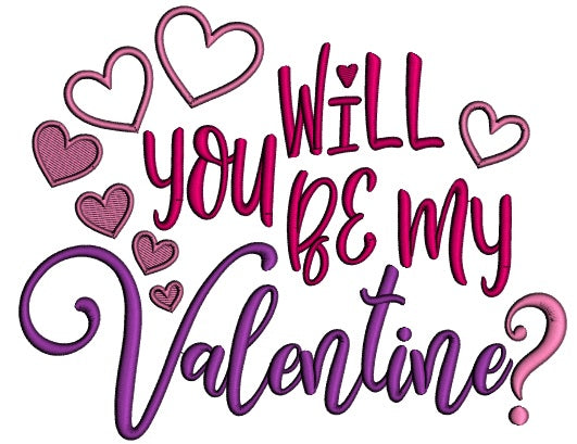 Will You Be My Valentine Applique Machine Embroidery Design Digitized Pattern