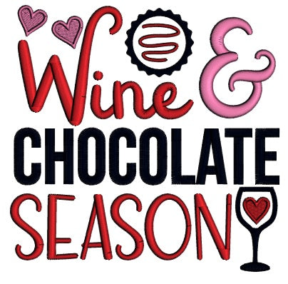 Wine Chocolate Season Valentine's Day Applique Machine Embroidery Design Digitized Pattern