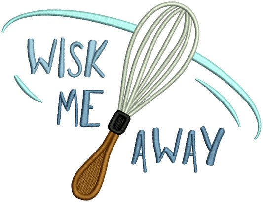 Wisk Me Away Cooking Filled Machine Embroidery Design Digitized Pattern