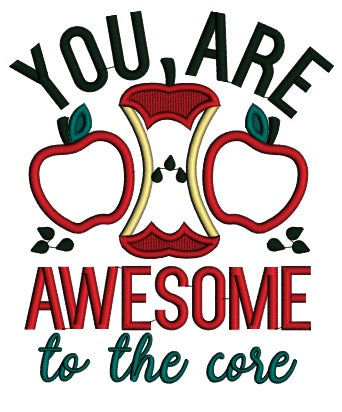 You Are Awesome To The Core Apples School Applique Machine Embroidery Design Digitized Pattern
