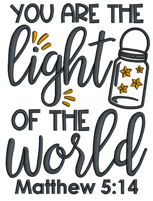 You Are The Light Of The Wolrd Matthew 5-14 Bible Verse Religious Applique Machine Embroidery Design Digitized Pattern