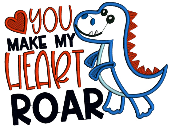 You Make My Heart Roar Dino Valentine's Day Applique Machine Embroidery Design Digitized Pattern