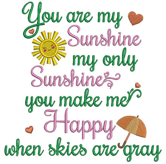 You are my sunshine my only sunshine Filled Machine Embroidery Design Digitized Pattern