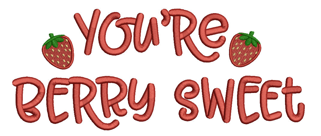 You're Berry Sweet Filled Valentine's Day Machine Embroidery Design Digitized Pattern