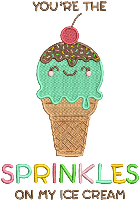 You're The Sprinkles On My Ice Cream Filled Machine Embroidery Design Digitized Pattern