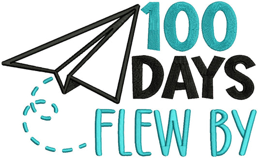 100 Days Flew By School Applique Machine Embroidery Design Digitized Pattern
