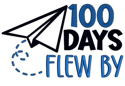 100 Days Flew By School Applique Machine Embroidery Design Digitized Pattern