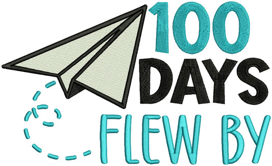 100 Days Flew By School Filled Machine Embroidery Design Digitized Pattern