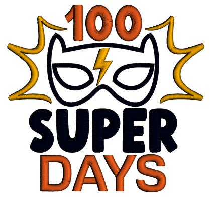 100 Super Days Superhero Mask Applique Machine Embroidery Design Digitized Pattern
