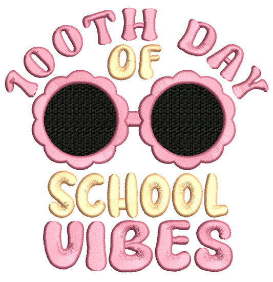 100th Day Of School Vibes Filled Machine Embroidery Design Digitized Pattern