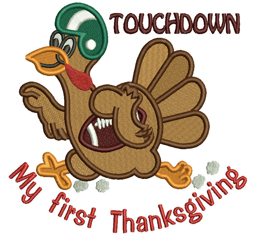 Touchdown My First Thanksgiving Football Turkey Filled Machine Embroidery Design Digitized Pattern