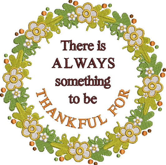 There Is Always Something To Be Thankful For Flower Wreath Thanksgiving Filled Machine Embroidery Design Digitized Pattern