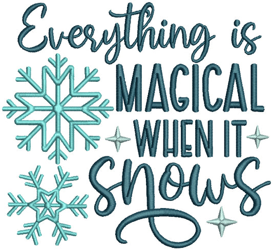 Everything Is Magical When It Snows Christmas Filled Machine Embroidery Design Digitized Pattern