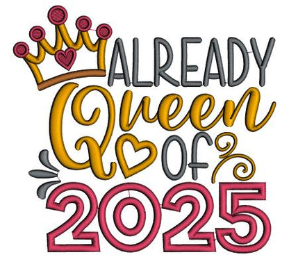 Already Queen Of 2025 New Year Applique Machine Embroidery Design Digitized Pattern