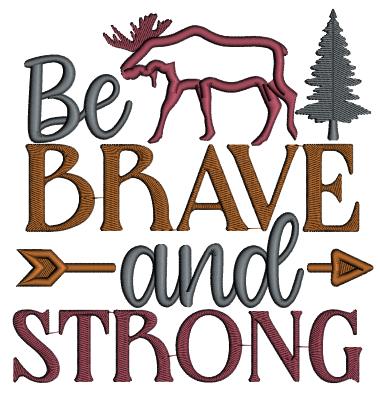 Be Brave And Strong Moose Applique Machine Embroidery Design Digitized Pattern