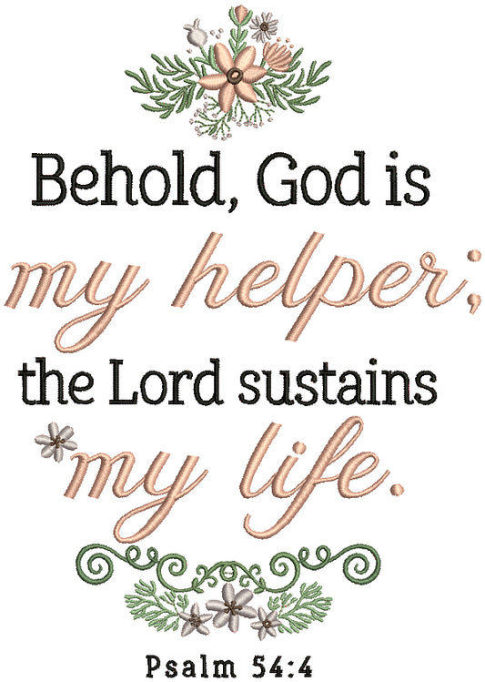 Behold God Is My Helper The Lord Sustains My Life Psalm 54-4 Bible Verse Religious Filled Machine Embroidery Design Digitized Pattern