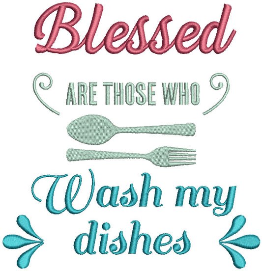 Blessed Are Those Who Wash My Dishes Kitchen Filled Machine Embroidery Design Digitized Pattern